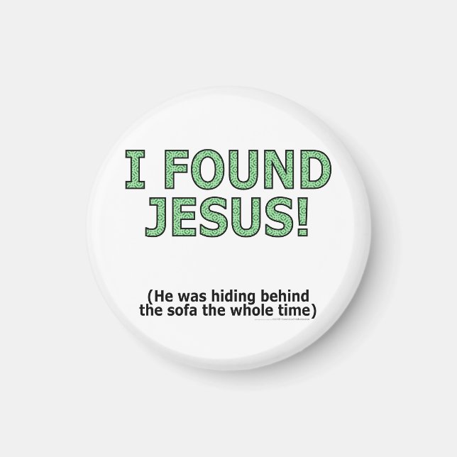 I found Jesus! He was hiding behind the sofa... Magnet (Front)