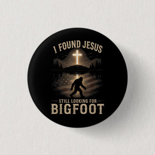 I Found Jesus Still Looking Bigfoot Funny Faith 3 Cm Round Badge