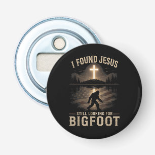 I Found Jesus Still Looking Bigfoot Funny Faith Bottle Opener