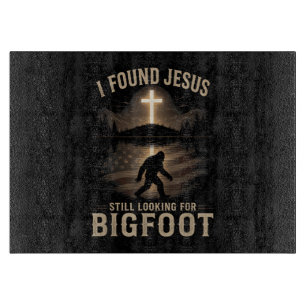 I Found Jesus Still Looking Bigfoot Funny Faith Cutting Board
