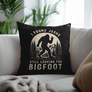 I Found Jesus Still Looking for Bigfoot Sasquatch Cushion