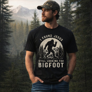 I Found Jesus Still Looking for Bigfoot Sasquatch T-Shirt