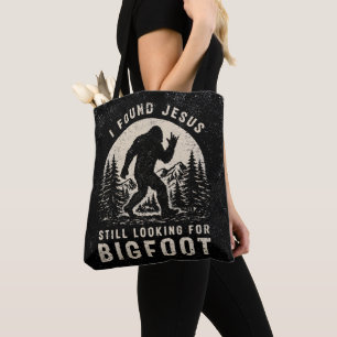 I Found Jesus Still Looking for Bigfoot Sasquatch Tote Bag