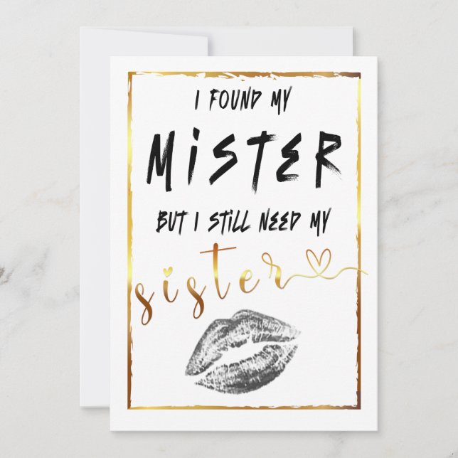  I Found My Mister But I Still Need My Sister Invitation (Front)