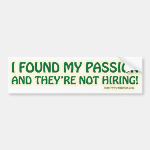 I found my passion bumper sticker