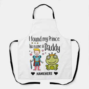 I found My Prince  Daddy Apron