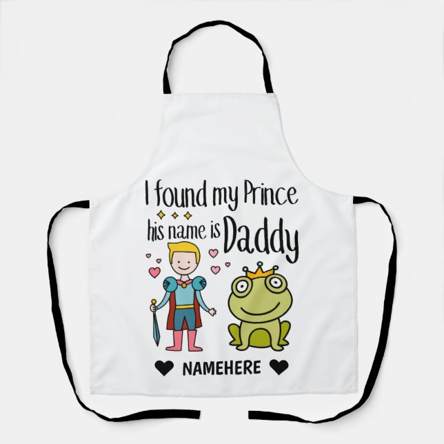 I found My Prince  Daddy Apron (Front)