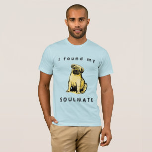 I found my pug soulmate T-Shirt