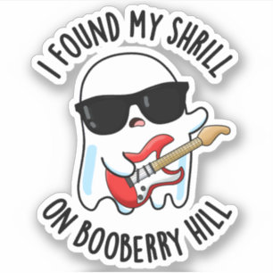 I Found My Shrill On Booberry Hill Funny Ghost Pun