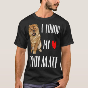 I Found My Soulmate Chow Chow Dog  Best Friend T-Shirt