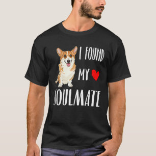 I Found My Soulmate Pembroke Welsh Corgi Dog Frie T-Shirt