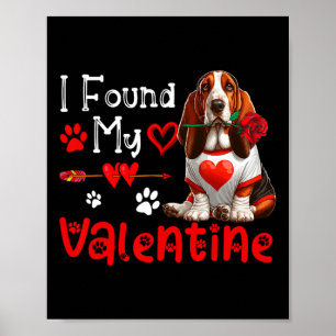 I Found My Valentine Bet Hound With Flower Cute He Poster
