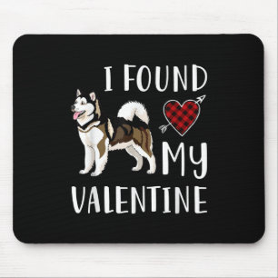 I Found My Valentine Day   Husky Lover Gift Mouse Mat