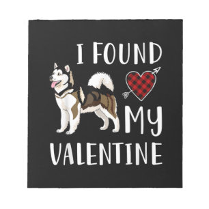 I Found My Valentine Day   Husky Lover Gift Notepad