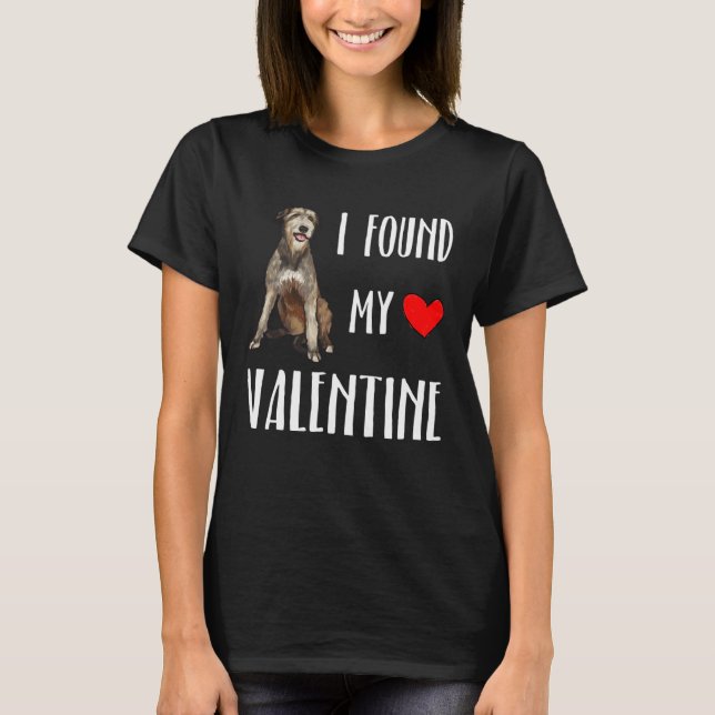 I Found My Valentine Day Irish Wolfhound Dog T-Shirt (Front)