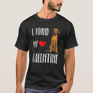 I Found My Valentine Day Rhodesian Ridgeback Dog T-Shirt