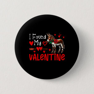 I Found My Valentine Donkey With Flower Farmer Cut 6 Cm Round Badge