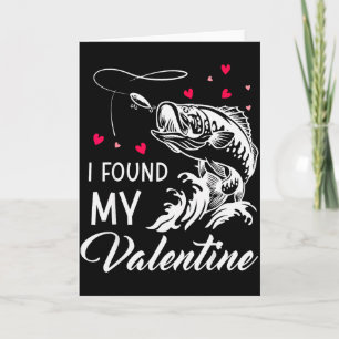 I Found My Valentine Funny Fishing Valentines Day Card