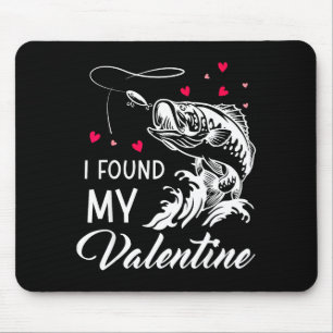 I Found My Valentine Funny Fishing Valentines Day Mouse Mat