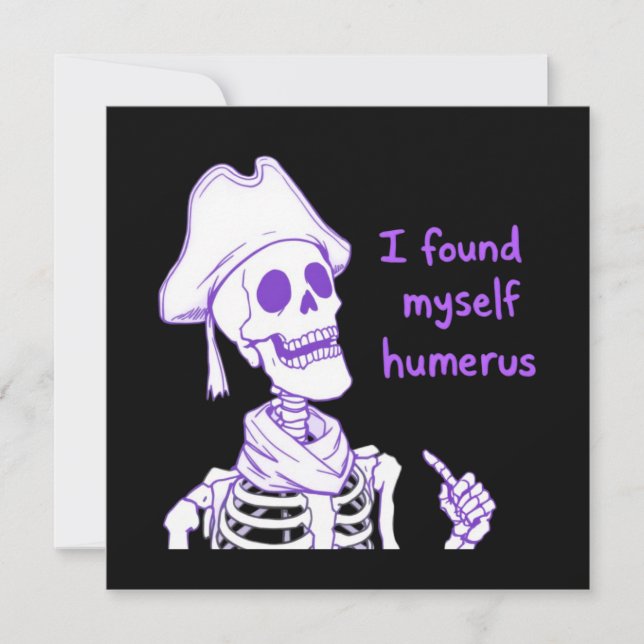 I Found Myself Humerus - Funny Skeleton Pun Invitation (Front)