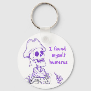 I Found Myself Humerus - Funny Skeleton Pun Key Ring