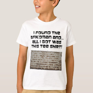 I found the Afikoman! Passover Matzah T-Shirt