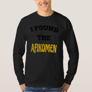 I Found The Afikomen Funny Jewish Passover T-Shirt