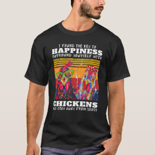 I Found The Key To Happiness Surround Yourself Wit T-Shirt