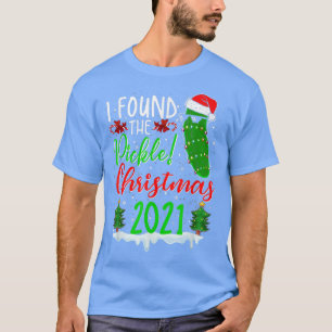 I Found The Pickle Christmas 2021 Santa Pickle Lov T-Shirt