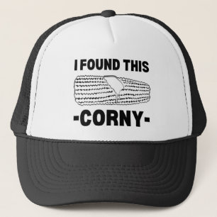 I Found This Corny Trucker Hat