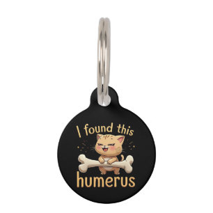 I Found This Humerus A Punny Tale of Bones & Humou Pet Tag