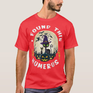 I Found This Humerus Black Cat Owner Halloween Spo T-Shirt