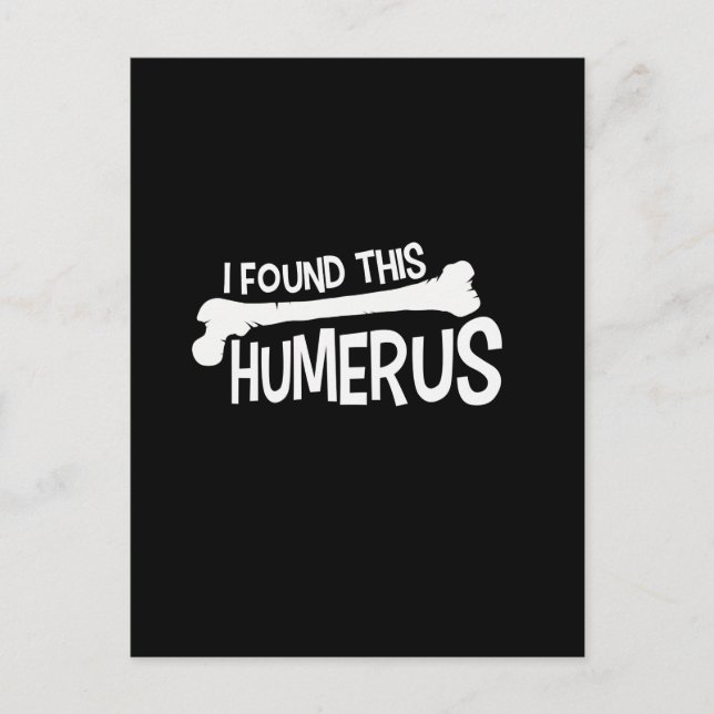I Found This Humerus Bone Funny Humour Postcard (Front)
