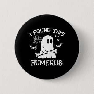 I Found This Humerus Boo Ghost Skeleton Halloween  6 Cm Round Badge