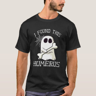 I Found This Humerus Boo Halloween Funny T-Shirt
