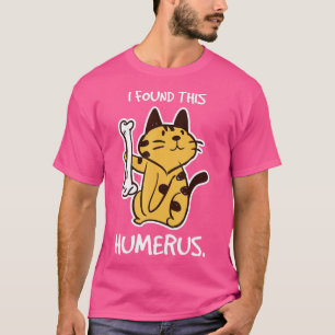 I Found This Humerus Cat , Cat , Halloween T-Shirt