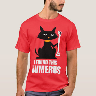 I Found This Humerus  Cats Humorous Halloween Cat  T-Shirt