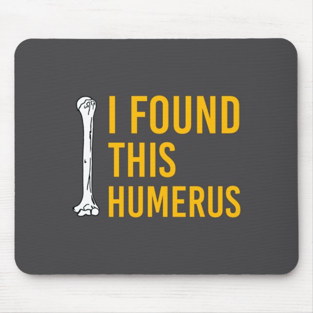 I Found This Humerus Dog With Bone Funny  Mouse Mat (Front)