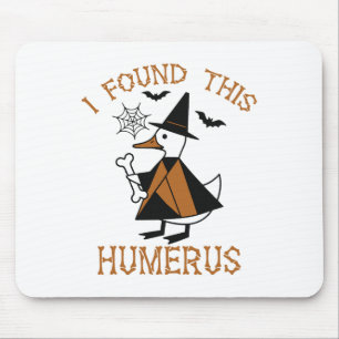 I Found This Humerus Duck Funny Halloween Witch Bo Mouse Mat