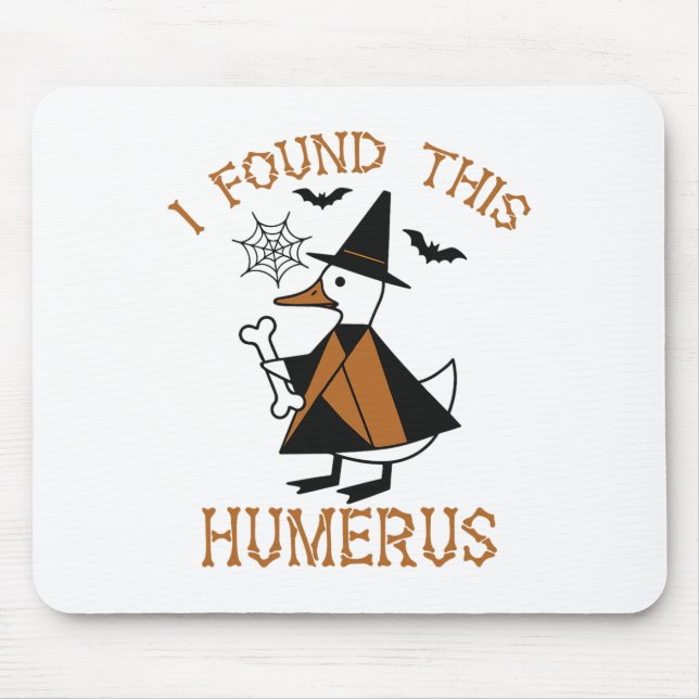 I Found This Humerus Duck Funny Halloween Witch Bo Mouse Mat (Front)