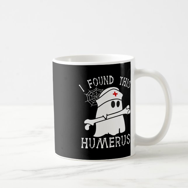 I Found This Humerus Fun Ghost Nurse Halloween  Coffee Mug (Right)