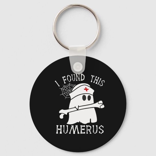 I Found This Humerus Fun Ghost Nurse Halloween  Key Ring (Front)