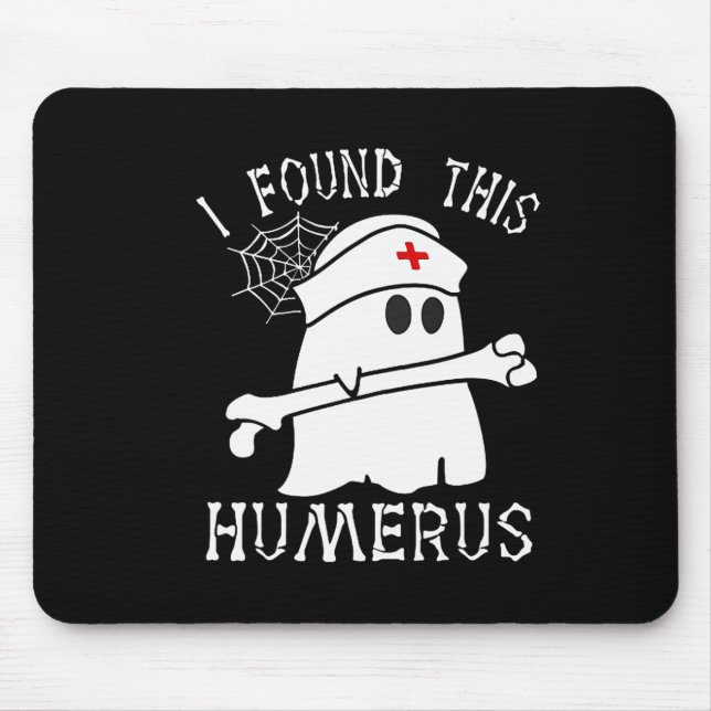 I Found This Humerus Fun Ghost Nurse Halloween  Mouse Mat (Front)