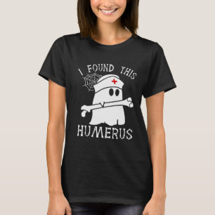 I Found This Humerus Fun Ghost Nurse Halloween T-Shirt