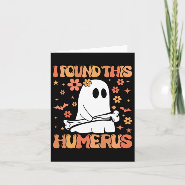I Found This Humerus Fun Ghost Spooky Season Hallo Card (Front)