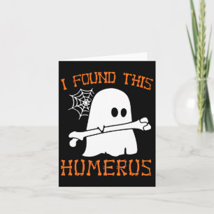 I Found This Humerus Fun Halloween Ghost Skeleton  Card