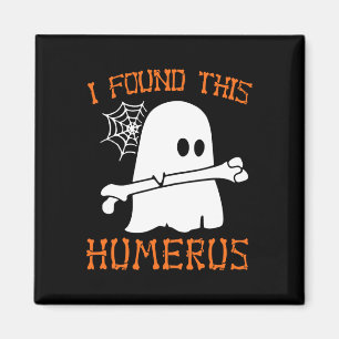 I Found This Humerus Fun Halloween Ghost Skeleton Magnet