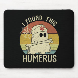 I Found This Humerus Fun Halloween Nurse Fall Scru Mouse Mat