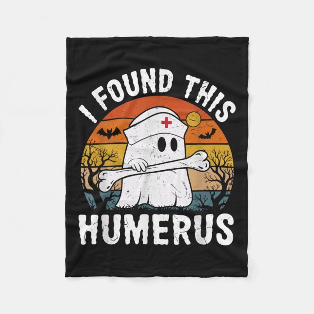 I Found This Humerus Funny Ghost Nurse Halloween  Fleece Blanket (Front)