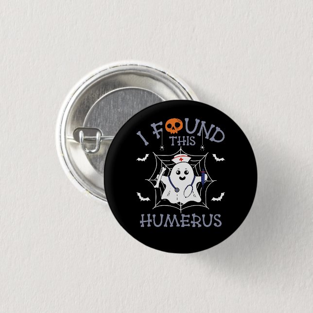 I Found This Humerus Funny Ghost Nursing Halloween 3 Cm Round Badge (Front & Back)